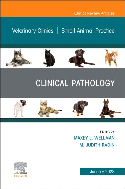 Book cover of: Clinical Pathology , An Issue of Veterinary Clinics of North America: Small Animal Practice. By: Maxey L. Wellman