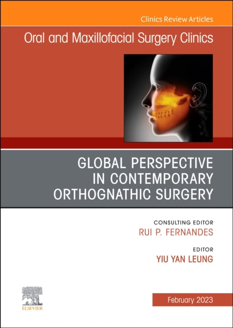 Book cover of: Global Perspective in Contemporary Orthognathic Surgery, An Issue of Oral and Maxillofacial Surgery Clinics of North America. By: Mike Yiu Yan Leung