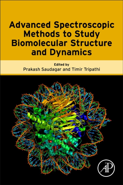Book cover of: Advanced Spectroscopic Methods to Study Biomolecular Structure and Dynamics. By: Prakash Saudagar