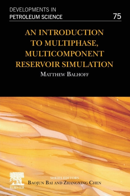 Book cover of: Introduction to Multiphase, Multicomponent Reservoir Simulation. By: Matthew Balhoff