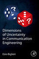 Book cover of: Dimensions of Uncertainty in Communication Engineering. By: Ezio Biglieri