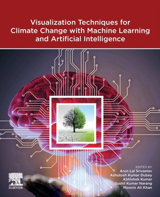Book cover of: Visualization Techniques for Climate Change with Machine Learning and Artificial Intelligence. By: Arun Lal Srivastav