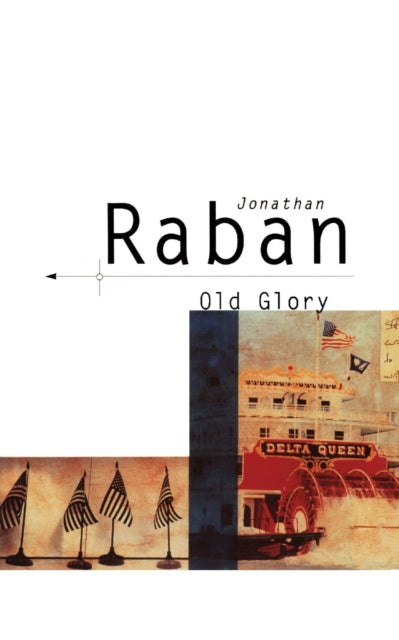 Book cover of: Old Glory. By: Jonathan Raban
