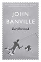 Book cover of: Birchwood. By: John Banville