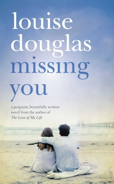 Book cover of: Missing You. By: Louise Douglas