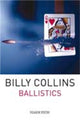Book cover of: Ballistics. By: Billy Collins