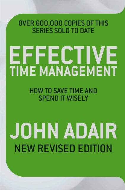 Book cover of: Effective Time Management (Revised edition). By: Adair, John