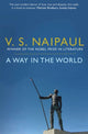 Book cover of: Way in the World. By: V. S. Naipaul