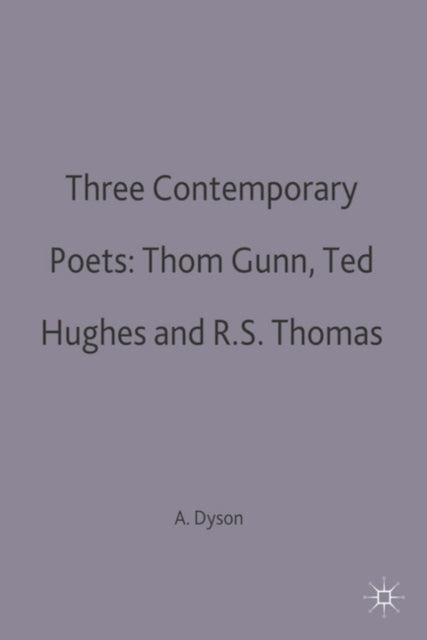 Book cover of: Three Contemporary Poets: Thom Gunn, Ted Hughes and R.S. Thomas
