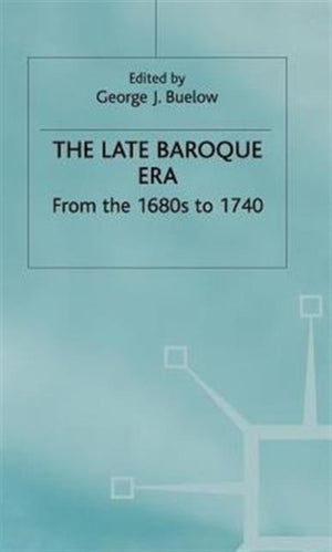 The Late Baroque Era: Vol 4. From The 1680s To 1740