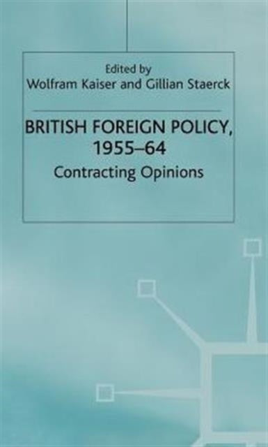 Book cover of: British Foreign Policy, 1955-64. By: W. Kaiser