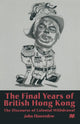Book cover of: Final Years of British Hong Kong