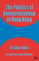 Book cover of: Politics of Democratization in Hong Kong. By: Lo Shiu-hing