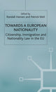 Book cover of: Towards a European Nationality. By: Randall; WEIL, Patrick (eds.) HANSEN