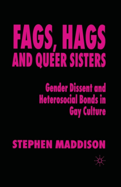 Book cover of: Fags, Hags and Queer Sisters