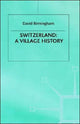 Book cover of: Switzerland: A Village History. By: David Birmingham