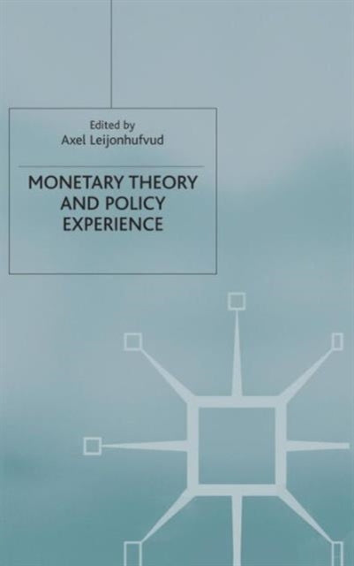 Book cover of: Monetary Theory and Policy Experience. By: Axel Leijonhufvud