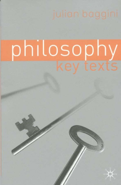 Book cover of: Philosophy: Key Texts. By: Julian Baggini