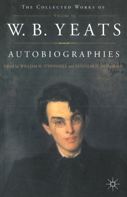Book cover of: Autobiographies of W.B.Yeats. By: William Butler Yeats