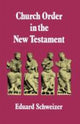 Book cover of: Church Order in the New Testament. By: Eduard Schweizer