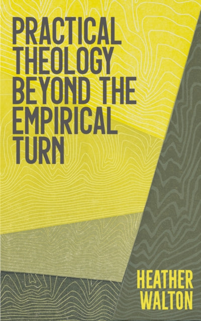 Book cover of: Practical Theology Beyond the Empirical Turn. By: Heather Walton