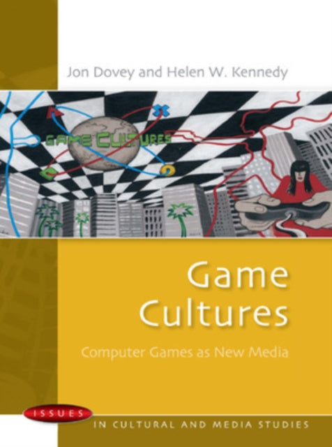 Book cover of: Game Cultures: Computer Games as New Media. By: Jon Dovey