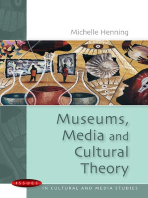 Book cover of: Museums, Media and Cultural Theory. By: Henning