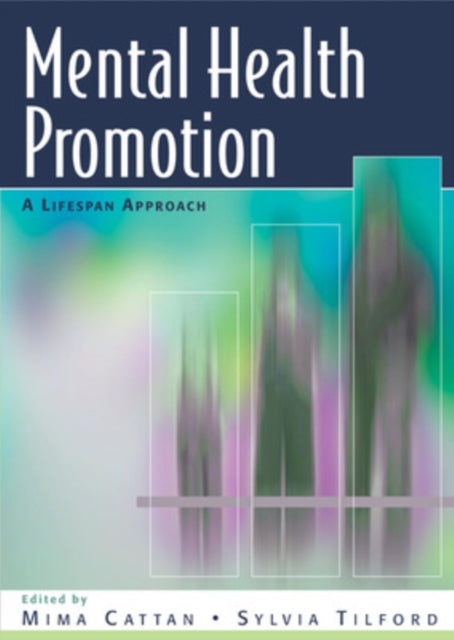Book cover of: Mental Health Promotion: A Lifespan Approach. By: Mima Cattan