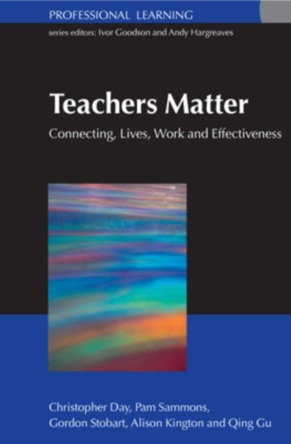 Book cover of: Teachers Matter: Connecting Work, Lives and Effectiveness. By: Christopher Day