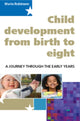 Book cover of: Child Development from Birth to Eight: A Journey through the Early Years. By: Maria Robinson