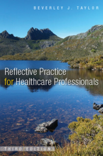 Book cover of: Reflective Practice for Healthcare Professionals. By: Beverley Taylor