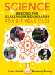 Book cover of: Science beyond the Classroom Boundaries for 3-7 year olds