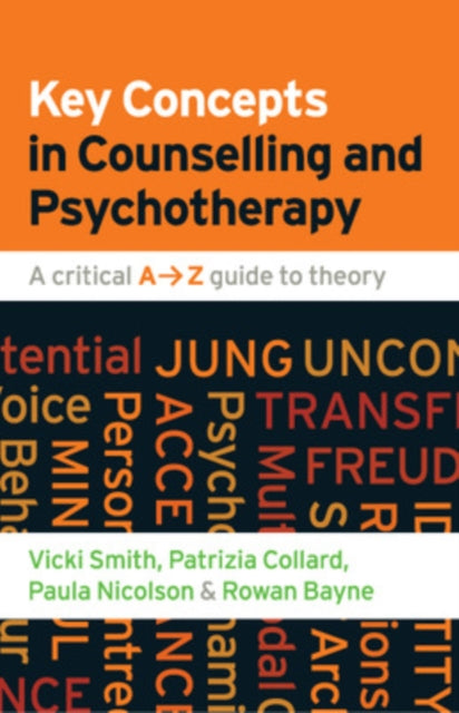 Book cover of: Key Concepts in Counselling and Psychotherapy: A Critical A-Z Guide to Theory. By: Vicki Smith