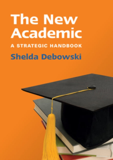 Book cover of: New Academic: A Strategic Handbook. By: Shelda Debowski