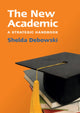Book cover of: New Academic: A Strategic Handbook. By: Shelda Debowski