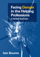 Book cover of: Facing Danger in the Helping Professions: A Skilled Approach