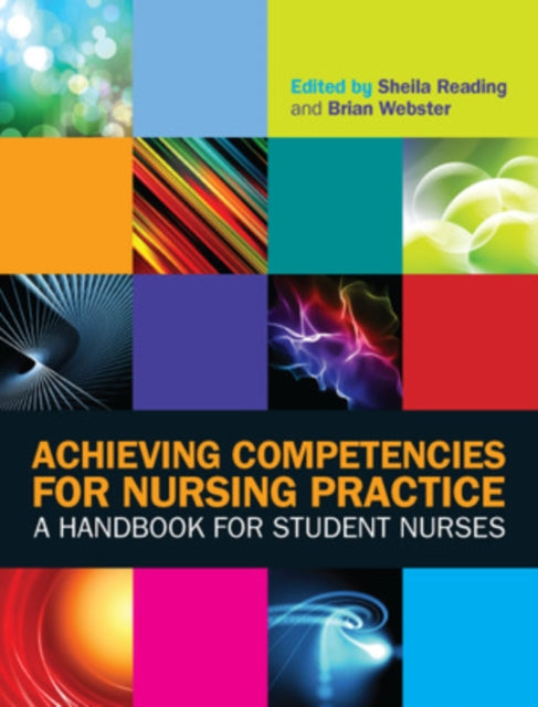 Book cover of: Achieving Competencies for Nursing Practice: A Handbook for Student Nurses. By: Sheila Reading