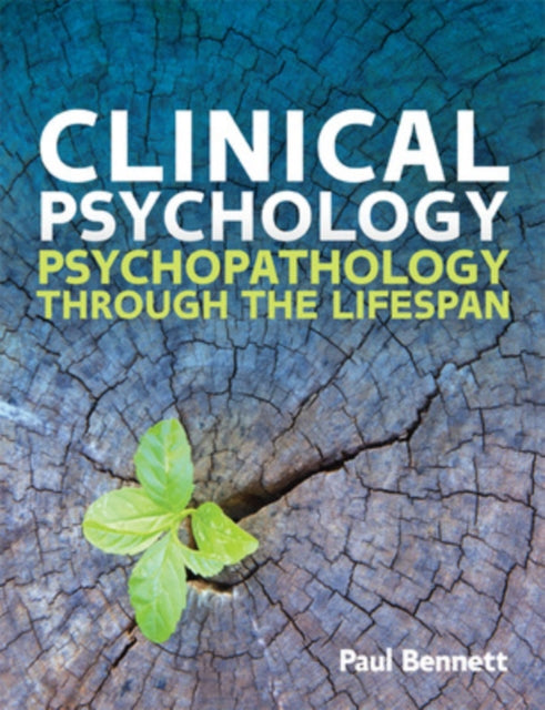 Book cover of: Clinical Psychology: Psychopathology through the Lifespan. By: Paul Bennett