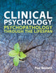 Book cover of: Clinical Psychology: Psychopathology through the Lifespan. By: Paul Bennett