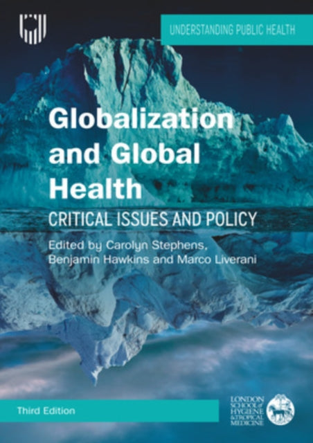 Book cover of: Globalization and Global Health: Critical Issues and Policy, 3e. By: Carolyn Stephens