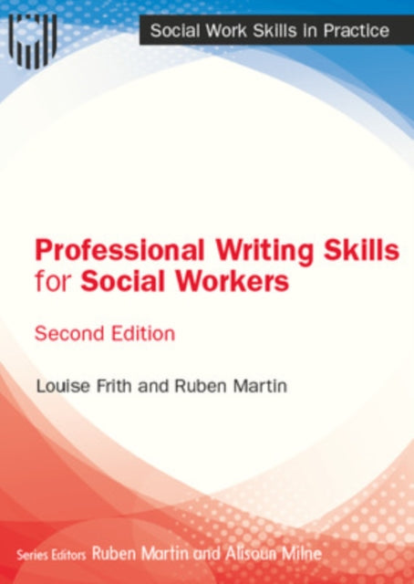 Book cover of: Professional Writing Skills for Social Workers, 2e. By: FRITH
