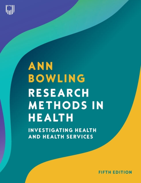 Book cover of: Research Methods in Health: Investigating Health and Health Services. By: Ann Bowling