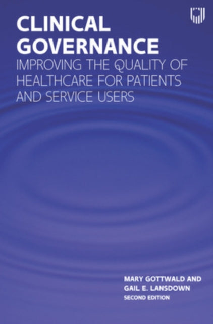 Book cover of: Clinical Governance: Improving the quality of healthcare for patients and service users. By: GOTTWALD
