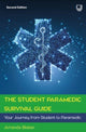 Book cover of: Student Paramedic Survival Guide: Your Journey from Student to Paramedic, 2e. By: BLABER