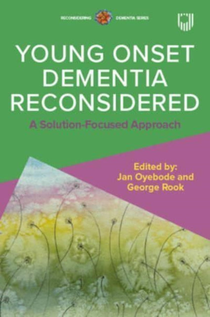 Book cover of: Young Onset Dementia Reconsidered: A Solution-Focused Approach