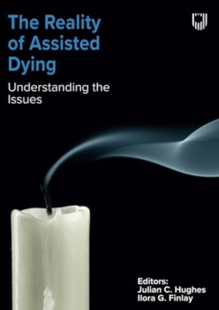 Book cover of: Reality of Assisted Dying: Understanding the Issues. By: HUGHES