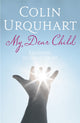 Book cover of: My Dear Child. By: Urquhart