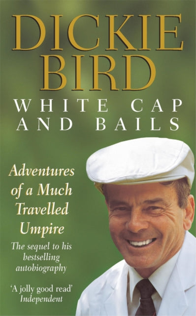 Book cover of: White Cap and Bails. By: Dickie Bird