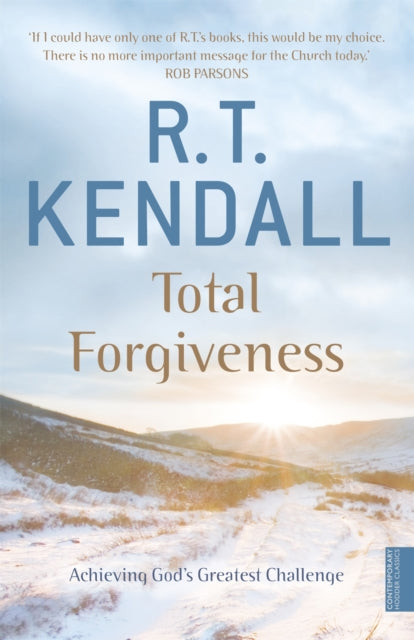 Total Forgiveness, Achieving God's Greatest Challenge 9780340756393 R. T. Kendall