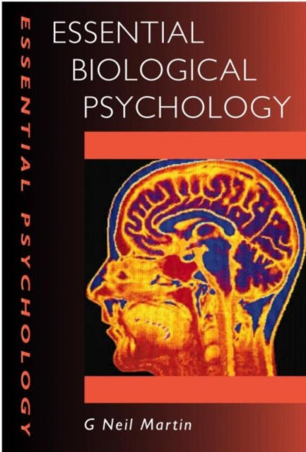 Book cover of: Essential Biological Psychology. By: G. Neil Martin